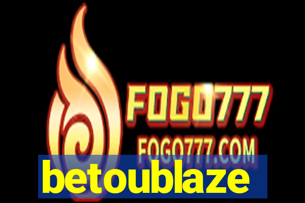 betoublaze