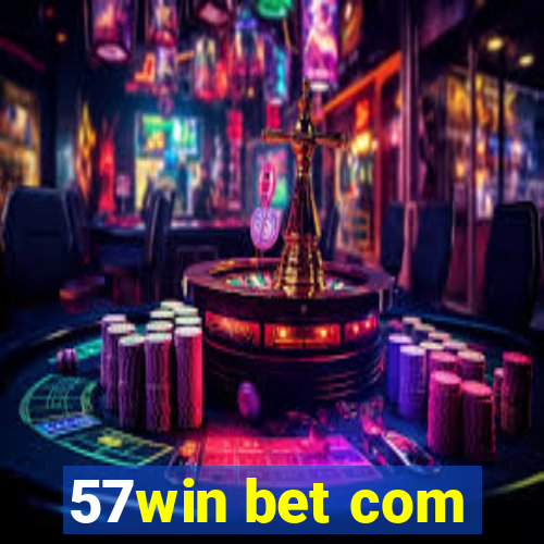 57win bet com