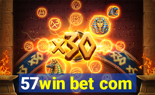 57win bet com