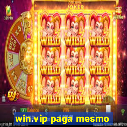 win.vip paga mesmo