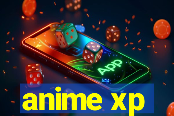 anime xp