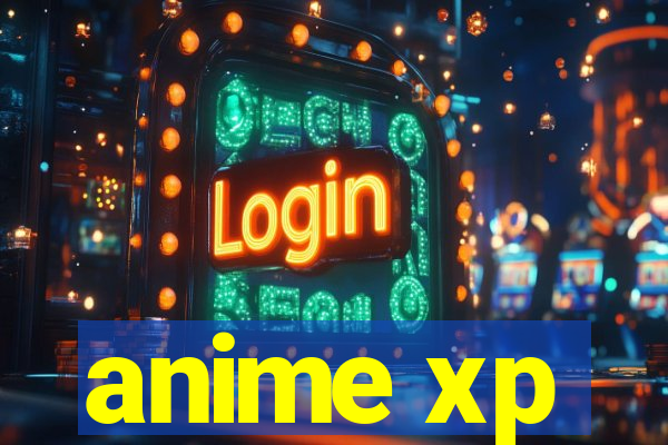 anime xp