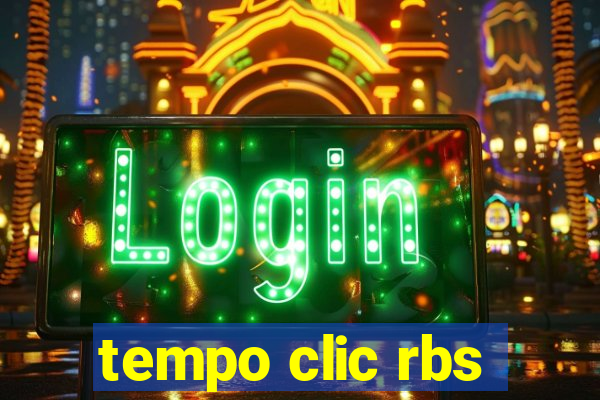 tempo clic rbs