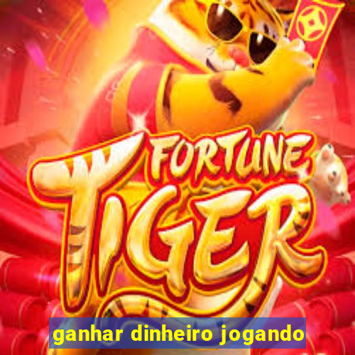 ganhar dinheiro jogando