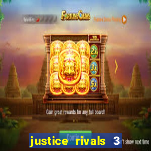 justice rivals 3 dinheiro infinito