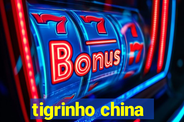 tigrinho china