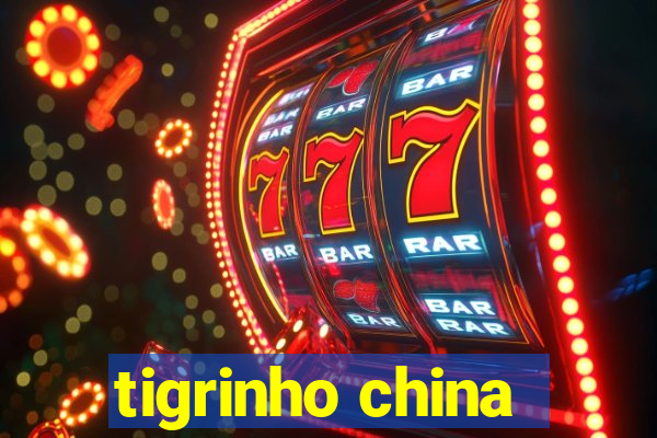 tigrinho china