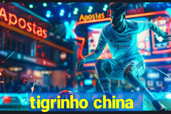 tigrinho china