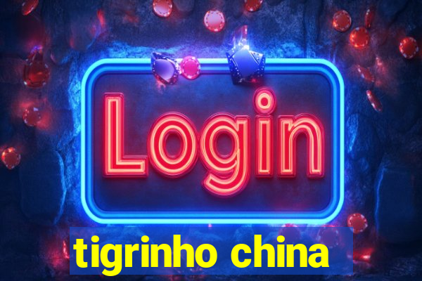 tigrinho china