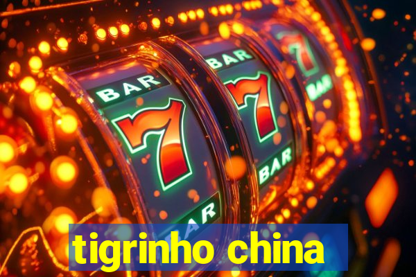 tigrinho china