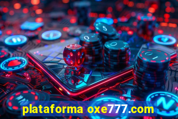 plataforma oxe777.com