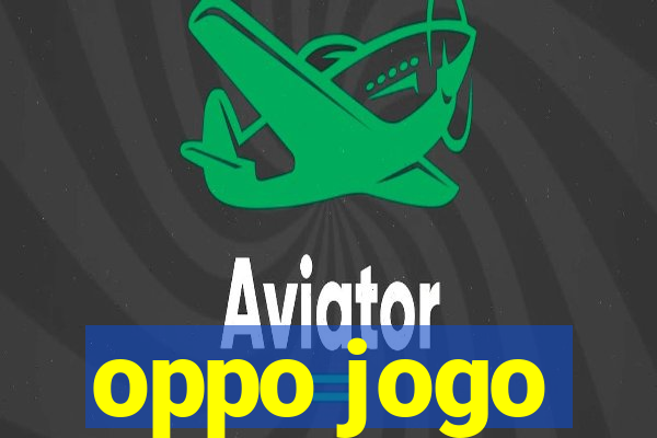 oppo jogo