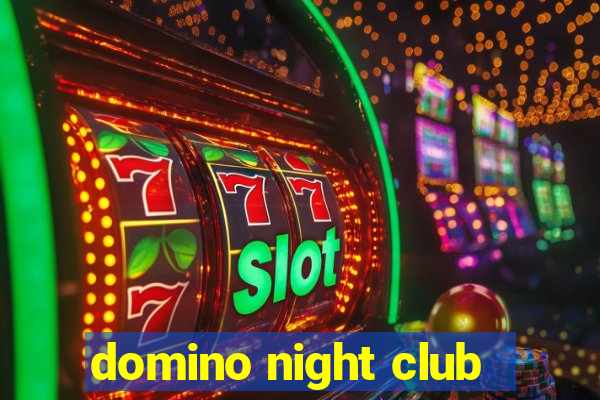 domino night club