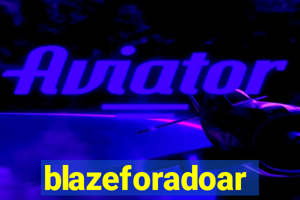 blazeforadoar