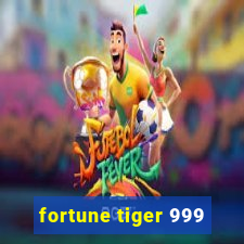 fortune tiger 999