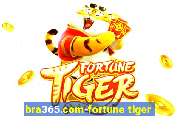 bra365.com-fortune tiger