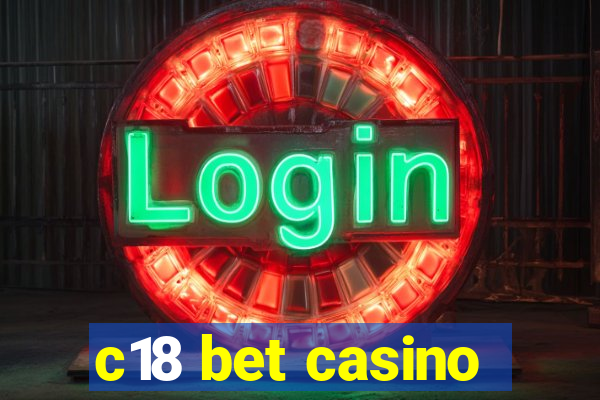 c18 bet casino