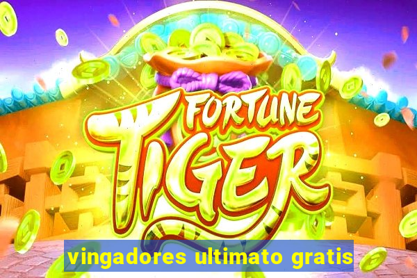 vingadores ultimato gratis