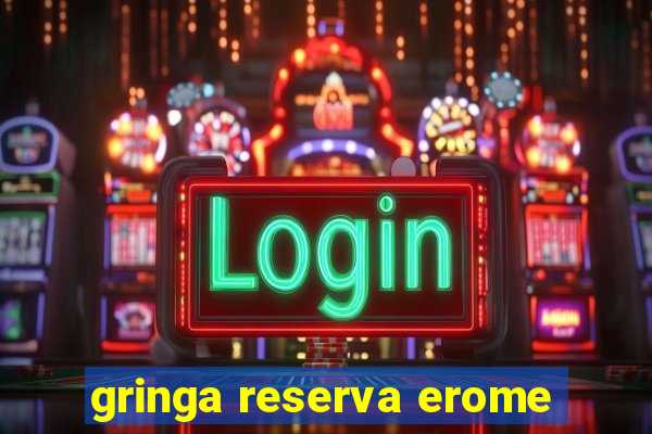 gringa reserva erome