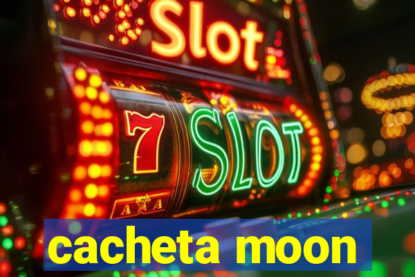 cacheta moon