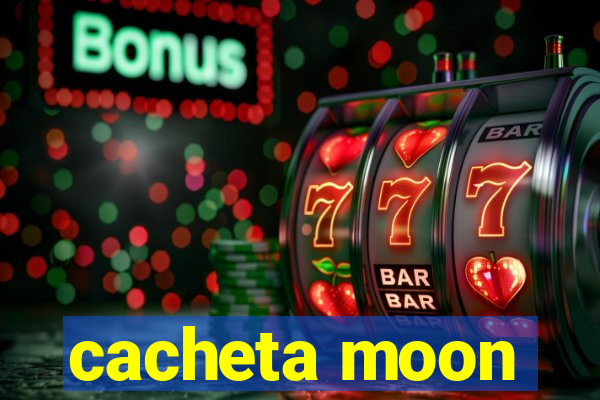 cacheta moon