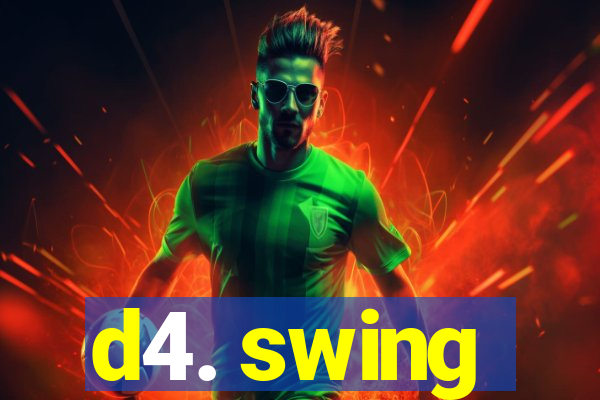 d4. swing