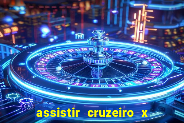 assistir cruzeiro x corinthians ao vivo gratis