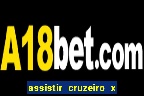 assistir cruzeiro x corinthians ao vivo gratis