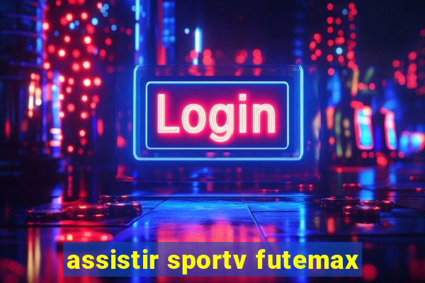 assistir sportv futemax