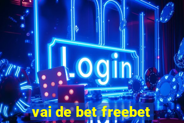 vai de bet freebet