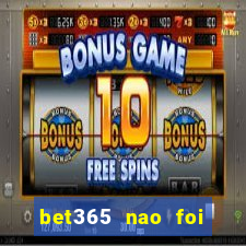 bet365 nao foi possivel processar seu deposito