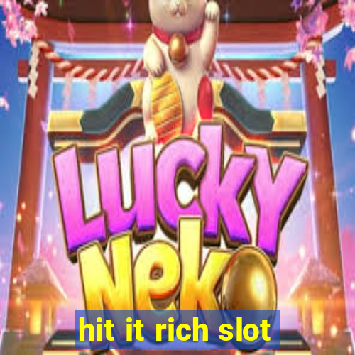 hit it rich slot