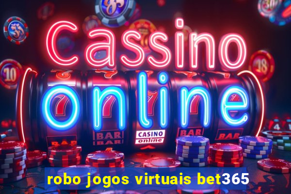 robo jogos virtuais bet365