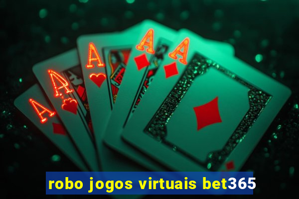 robo jogos virtuais bet365