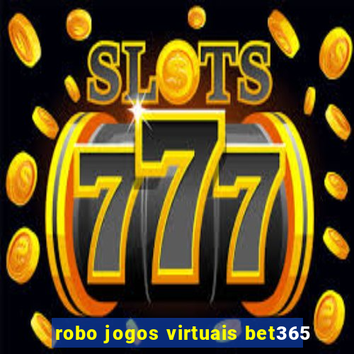 robo jogos virtuais bet365