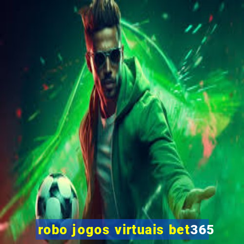 robo jogos virtuais bet365