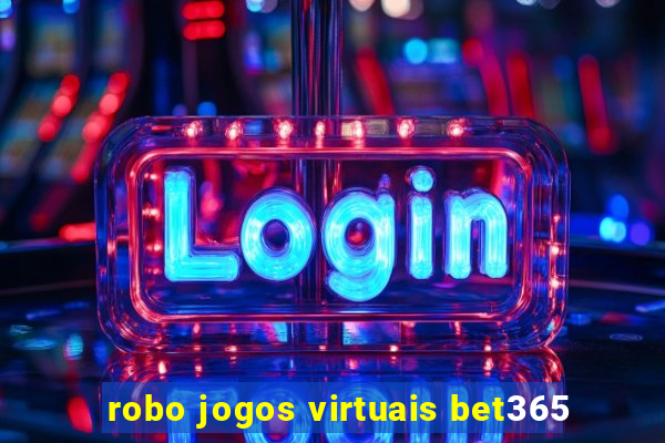 robo jogos virtuais bet365