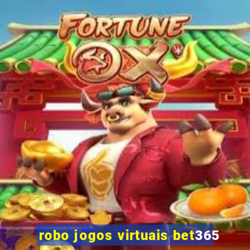 robo jogos virtuais bet365