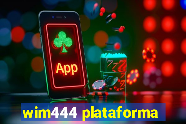 wim444 plataforma