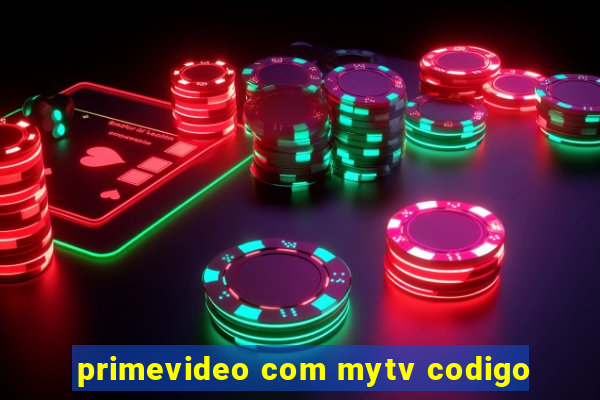 primevideo com mytv codigo