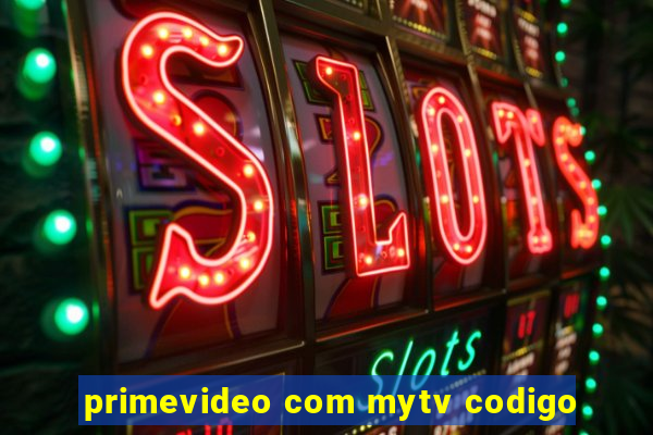 primevideo com mytv codigo