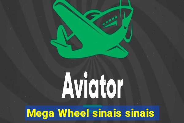 Mega Wheel sinais sinais