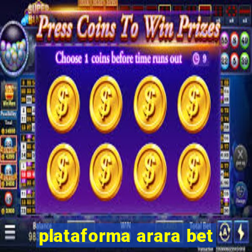 plataforma arara bet