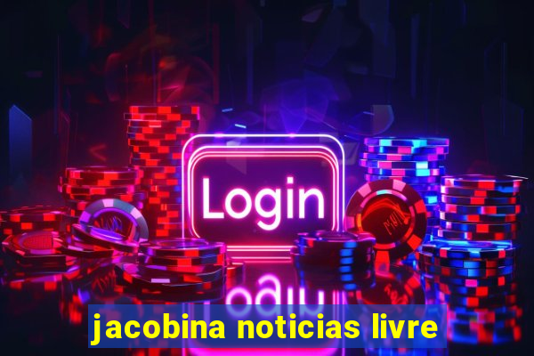 jacobina noticias livre