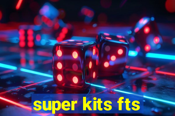 super kits fts