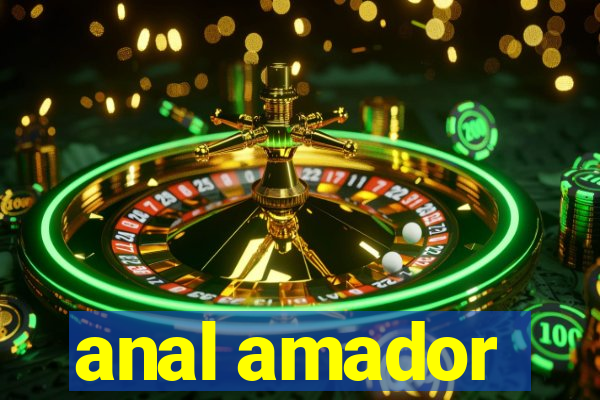 anal amador