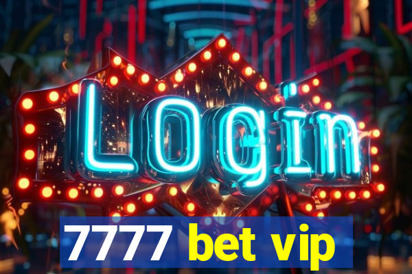 7777 bet vip