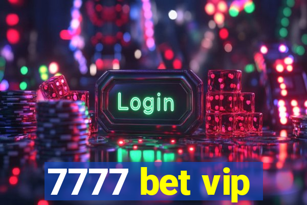 7777 bet vip