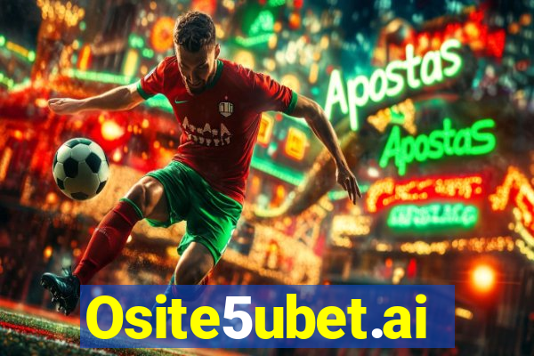 Osite5ubet.ai