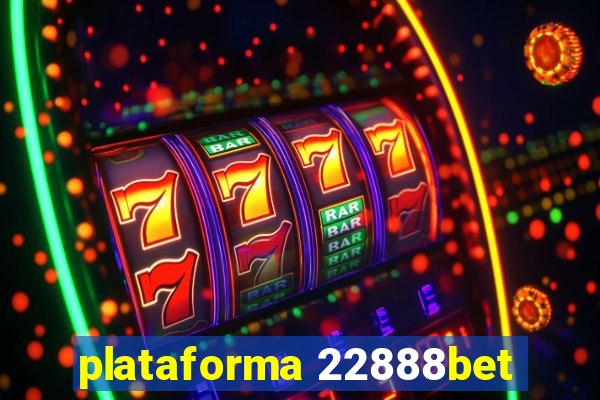 plataforma 22888bet